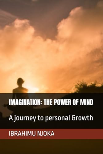 IMAGINATION: THE POWER OF MIND: A journey to personal Growth von Independently published
