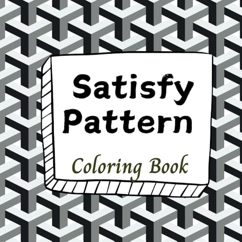Satisfy Patterns - Coloring Book: A Serene Coloring Collection - Vol 1 von Independently published