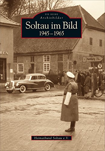 Soltau im Bild: 1945 bis 1965 von Sutton