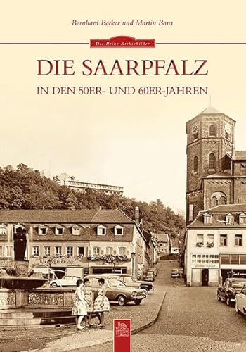 Die Saarpfalz in den 50er- und 60er-Jahren
