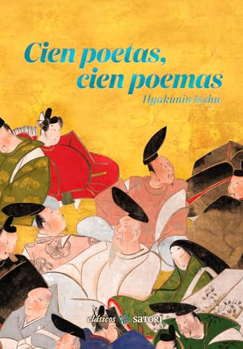 CIEN POETAS, CIEN POEMAS. HYAKUNIN ISSHU (Clásicos Satori) von SATORI EDICIONES