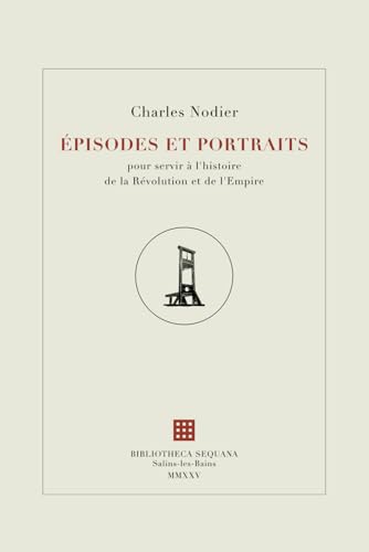 ÉPISODES ET PORTRAITS: POUR SERVIR A L'HISTOIRE DE LA RÉVOLUTION ET DE L'EMPIRE von Independently published