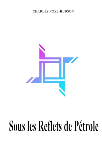 Sous les Reflets de Pétrole von Independently published