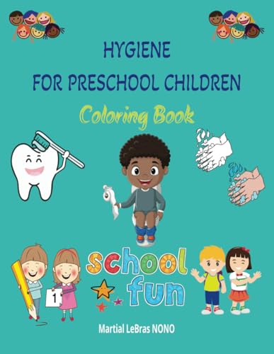 Hygiene For Preschool Children: Coloring Book: Essential Hygiene Practices for Preschool Kids – Keeping Your Little Ones Healthy and Clean through Creativity and Fun! von Independently published