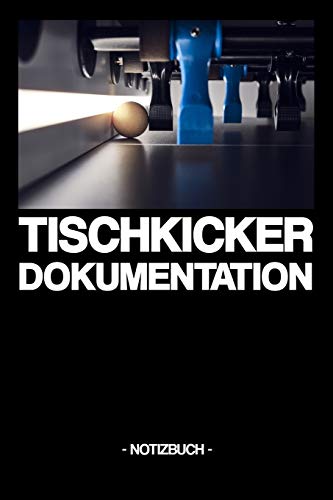 TISCHKICKER DOKUMENTATION: Notizbuch | Tische | Strategien | Duelle | Tricks | Turnierplan | Geschenkidee | Geschenk | kariert | ca. DIN A5