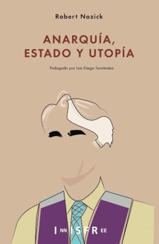 ANARQUÍA, ESTADO Y UTOPÍA von innisfree