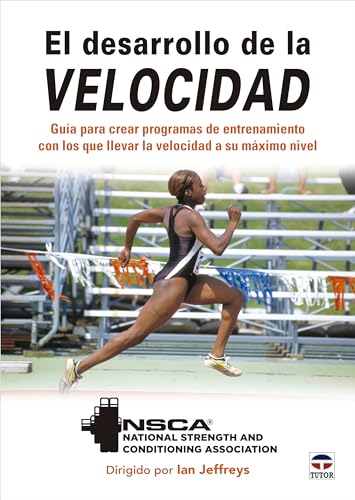 El desarrollo de la velocidad: Guía para crear programas de entrenamiento con los que llevar la velocidad a su máximo nivel El desarrollo de la velocidad: Guía para crear programas de entrenamiento con los que llevar la velocidad a su máximo nivel von Ediciones Tutor, S.A.
