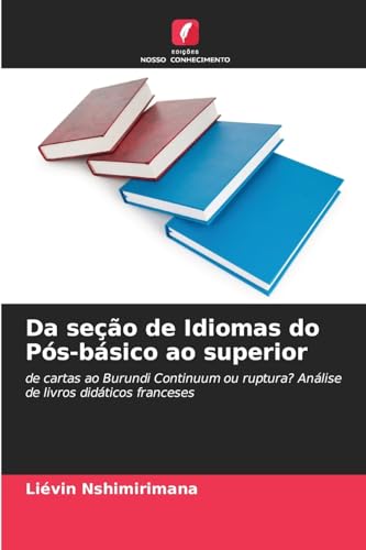 Da seção de Idiomas do Pós-básico ao superior: de cartas ao Burundi Continuum ou ruptura? Análise de livros didáticos franceses