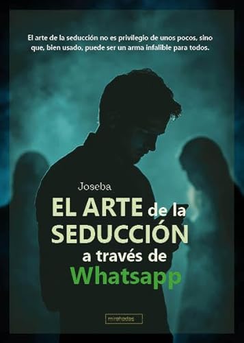 El arte de la seducción a través de Whatsapp (MIRAHADAS (JÓVENES ADULTOS), Band 0) von BABIDI-BÚ