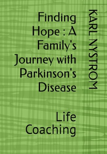 Finding Hope : A Family's Journey with Parkinson's Disease: Life Coaching von Independently published
