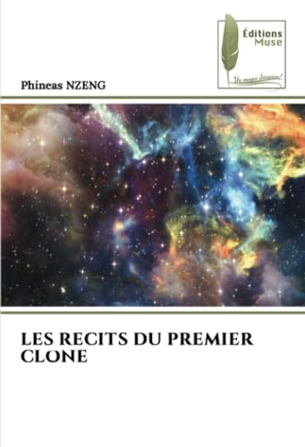 LES RECITS DU PREMIER CLONE: DE von Éditions Muse