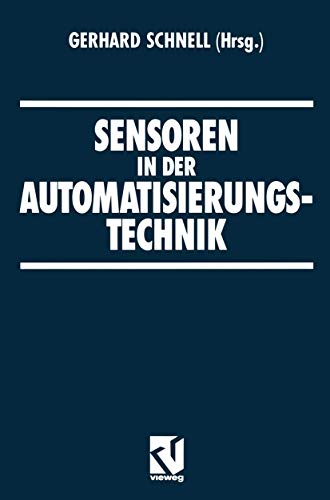 Sensoren in der Automatisierungstechnik (Praxis der Automatisierungstechnik)