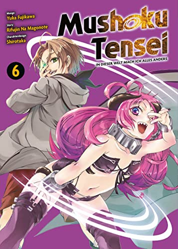 Mushoku Tensei - In dieser Welt mach ich alles anders 06: Actionreiche und lustige Abenteuer nach der Wiedergeburt in einer Fantasywelt von Panini