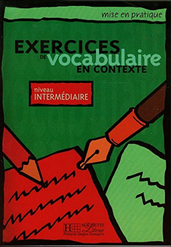 Exercices De Vocabulaire En Contexte: Level 2 Intermediate: Livre de l'eleve - niveau intermedia von Hachette Fle