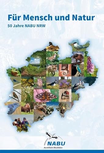 Für Mensch und Natur: 50 Jahre NABU NRW Für Mensch und Natur: 50 Jahre NABU NRW