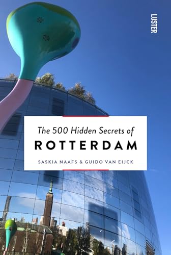 The 500 Hidden Secrets of Rotterdam von Gingko Press