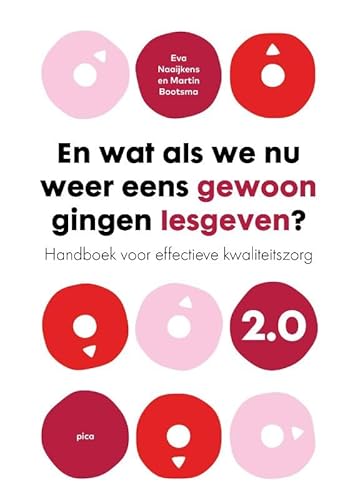 En wat als we nu weer eens gewoon gingen lesgeven? 2.0: Handboek voor effectieve kwaliteitszorg von Uitgeverij Pica