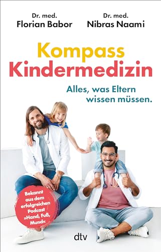 Kompass Kindermedizin: Alles, was Eltern wissen müssen | High Five – Die fünf Säulen der Kindergesundheit von dtv Verlagsgesellschaft mbH & Co. KG