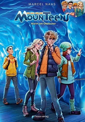 Alarm am Gletscher: Der vierte Fall für die MounTeens (Ein Fall für die MounTeens) von boox-verlag