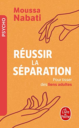 Réussir la séparation: Pour tisser des liens adultes von Le Livre de Poche