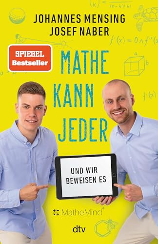 Mathe kann jeder – und wir beweisen es: Überall Zahlen, Formeln, Rechnungen: mit #MatheMind besser durch den Alltag kommen von dtv Verlagsgesellschaft mbH & Co. KG