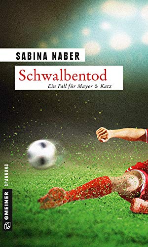 Schwalbentod: Kriminalroman (Gruppeninspektoren Mayer und Katz)