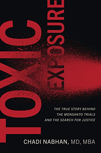 Toxic Exposure: The True Story Behind the Monsanto Trials and the Search for Justice von Johns Hopkins University Press