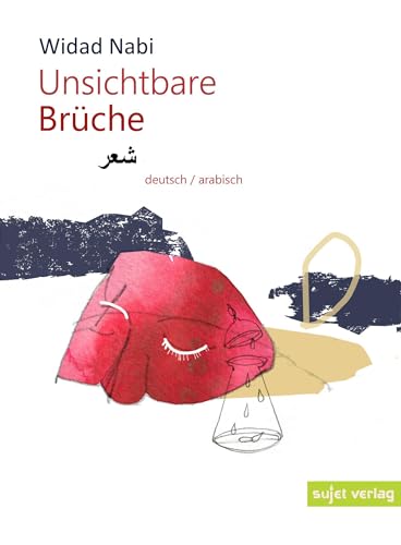 Unsichtbare Brüche: deutsch/arabisch (Edition moderne iranische Lyrik) von Sujet Verlag