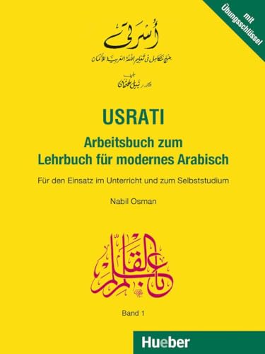 Usrati, Band 1: Für den Einsatz im Unterricht und zum Selbststudium / Arbeitsbuch zum Lehrbuch für modernes Arabisch (Usrati - Lehrbuch für modernes Arabisch) Usrati, Band 1: Für den Einsatz im Unterricht und zum Selbststudium / Arbeitsbuch zum Lehrbuch für modernes Arabisch (Usrati - Lehrbuch für modernes Arabisch)