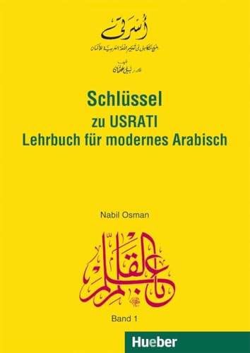 Usrati, Band 1: Lehrbuch für modernes Arabisch / Schlüssel (Usrati - Lehrbuch für modernes Arabisch) Usrati, Band 1: Lehrbuch für modernes Arabisch / Schlüssel (Usrati - Lehrbuch für modernes Arabisch)