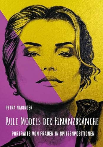 Role Models der Finanzbranche: Portraits von Frauen in Spitzenpositionen