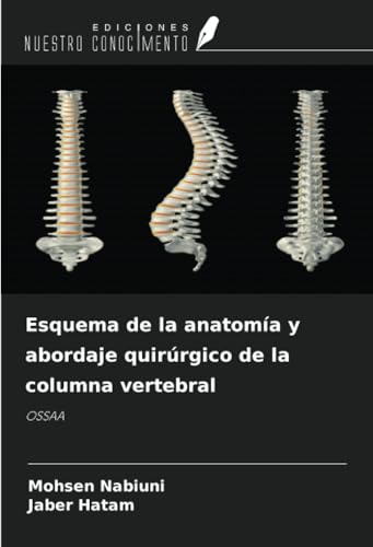 Esquema de la anatomía y abordaje quirúrgico de la columna vertebral: OSSAA von Ediciones Nuestro Conocimiento