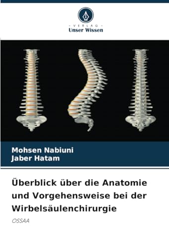 Überblick über die Anatomie und Vorgehensweise bei der Wirbelsäulenchirurgie: OSSAA