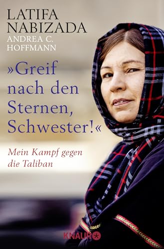 "Greif nach den Sternen, Schwester!": Mein Kampf gegen die Taliban