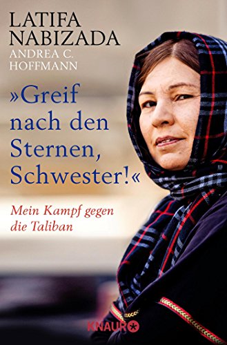 "Greif nach den Sternen, Schwester!": Mein Kampf gegen die Taliban
