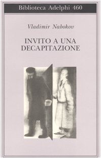 Invito a una decapitazione (Biblioteca Adelphi)