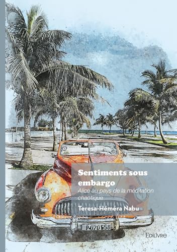 Sentiments sous embargo: Alice au pays de la méditation chaotique