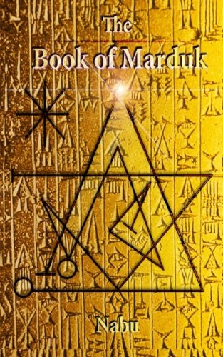 The Book of Marduk: The Pocket Anunnaki Devotional Companion