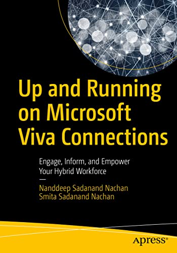 Up and Running on Microsoft Viva Connections: Engage, Inform, and Empower Your Hybrid Workforce von Apress