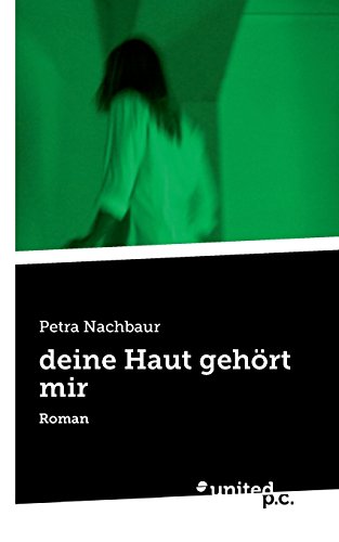 deine Haut gehört mir: Roman