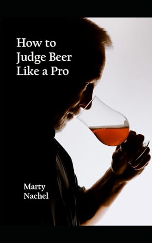 How to Judge Beer Like a Pro: An Insider's View of the Process; How Beer Judging is Done and How to Become One Yourself von Independently Published