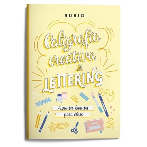 Caligrafía creativa y lettering. Apuntes bonitos para clase (RUBIO Lettering)
