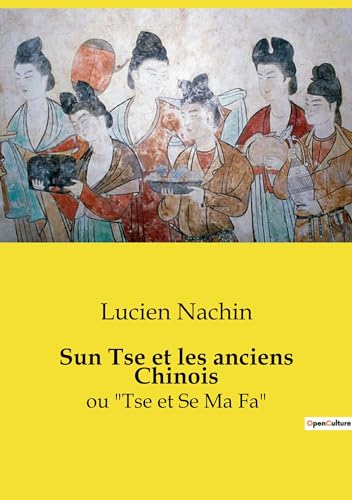 Sun Tse et les anciens Chinois: ou "Tse et Se Ma Fa" von Culturea