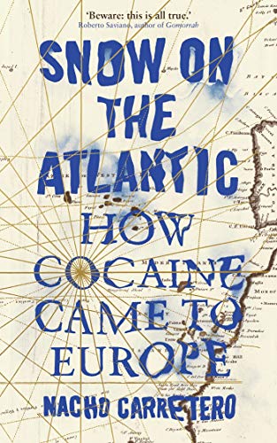 Snow on the Atlantic: How Cocaine Came to Europe von Zed Books