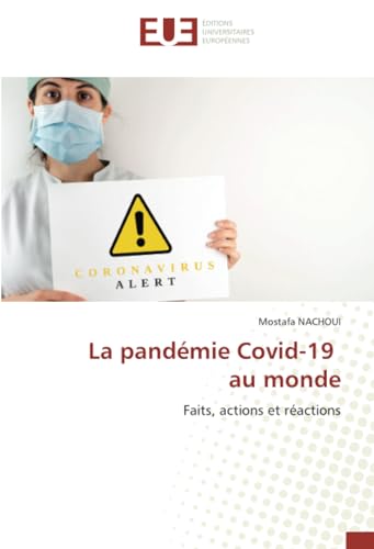 La pandémie Covid-19 au monde: Faits, actions et réactions von Éditions universitaires européennes