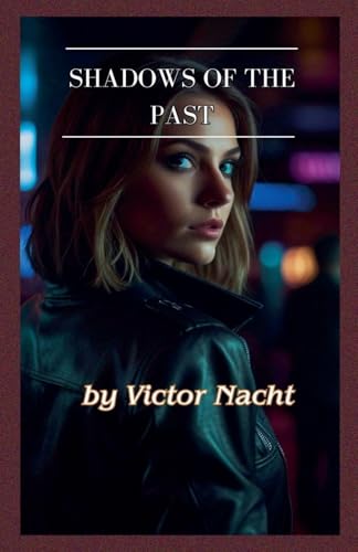 Shadows of the Past Shadows of the Past von Victor Nacht