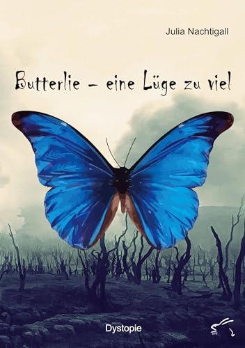 Butterlie – eine Lüge zu viel: Dystopischer Roman von Edition Paashaas Verlag EPV