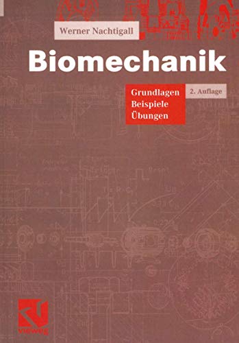 Biomechanik: Grundlagen Beispiele Übungen von Vieweg+Teubner Verlag