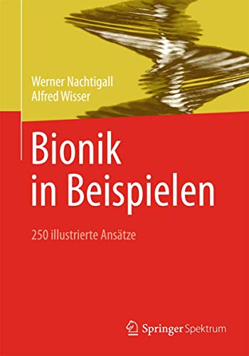 Bionik in Beispielen: 250 illustrierte Ansätze Bionik in Beispielen: 250 illustrierte Ansätze