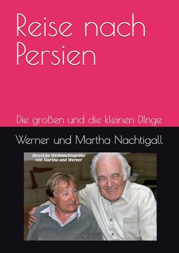Reise nach Persien: Die großen und die kleinen DInge